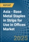 Asia - Base Metal Staples in Strips for Use in Offices - Market Analysis, forecast, Size, Trends and insights - Product Thumbnail Image