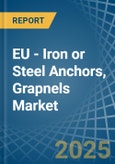EU - Iron or Steel Anchors, Grapnels - Market Analysis, Forecast, Size, Trends and Insights- Product Image