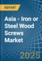 Asia - Iron or Steel Wood Screws - Market Analysis, Forecast, Size, Trends and Insights - Product Thumbnail Image