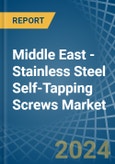 Middle East - Stainless Steel Self-Tapping Screws - Market Analysis, Forecast, Size, Trends and Insights- Product Image