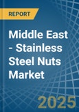 Middle East - Stainless Steel Nuts - Market Analysis, Forecast, Size, Trends and Insights- Product Image