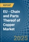 EU - Chain and Parts Thereof of Copper - Market Analysis, Forecast, Size, Trends and Insights - Product Thumbnail Image