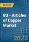 EU - Articles of Copper - Market Analysis, Forecast, Size, Trends and Insights - Product Thumbnail Image