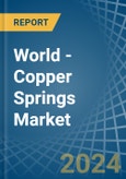 World - Copper Springs - Market Analysis, Forecast, Size, Trends and Insights- Product Image