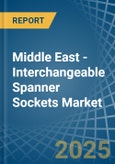 Middle East - Interchangeable Spanner Sockets - Market Analysis, Forecast, Size, Trends and Insights- Product Image