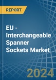 EU - Interchangeable Spanner Sockets - Market Analysis, Forecast, Size, Trends and Insights- Product Image