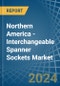Northern America - Interchangeable Spanner Sockets - Market Analysis, Forecast, Size, Trends and Insights - Product Image