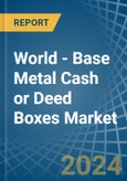 World - Base Metal Cash or Deed Boxes - Market Analysis, Forecast, Size, Trends and Insights- Product Image