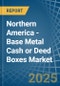 Northern America - Base Metal Cash or Deed Boxes - Market Analysis, Forecast, Size, Trends and Insights - Product Thumbnail Image