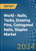 World - Nails, Tacks, Drawing Pins, Corrugated Nails, Staples - Market Analysis, Forecast, Size, Trends and Insights- Product Image