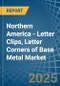 Northern America - Letter Clips, Letter Corners of Base Metal - Market Analysis, Forecast, Size, Trends and Insights - Product Thumbnail Image