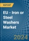 EU - Iron or Steel Washers - Market Analysis, Forecast, Size, Trends and Insights - Product Image