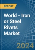 World - Iron or Steel Rivets - Market Analysis, Forecast, Size, Trends and Insights- Product Image