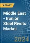 Middle East - Iron or Steel Rivets - Market Analysis, Forecast, Size, Trends and Insights- Product Image