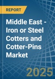 Middle East - Iron or Steel Cotters and Cotter-Pins - Market Analysis, Forecast, Size, Trends and Insights- Product Image