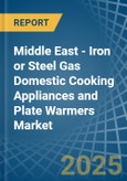 Middle East - Iron or Steel Gas Domestic Cooking Appliances and Plate Warmers (Without an Oven) - Market analysis, Forecast, Size, Trends and Insights- Product Image