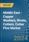 Middle East - Copper Washers, Rivets, Cotters, Cotter Pins - Market Analysis, Forecast, Size, Trends and Insights - Product Thumbnail Image