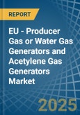 EU - Producer Gas or Water Gas Generators and Acetylene Gas Generators - Market Analysis, Forecast, Size, Trends and Insights- Product Image