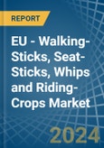 EU - Walking-Sticks, Seat-Sticks, Whips and Riding-Crops - Market Analysis, Forecast, Size, Trends and Insights- Product Image