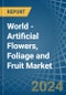 World - Artificial Flowers, Foliage and Fruit - Market Analysis, Forecast, Size, Trends and Insights - Product Image