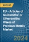 EU - Articles of Goldsmiths' or Silversmiths' Wares of Precious Metals - Market Analysis, Forecast, Size, Trends and Insights - Product Image