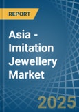 Asia - Imitation Jewellery - Market Analysis, Forecast, Size, Trends and Insights- Product Image