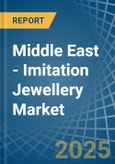 Middle East - Imitation Jewellery - Market Analysis, Forecast, Size, Trends and Insights- Product Image