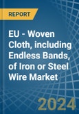EU - Woven Cloth, including Endless Bands, of Iron or Steel Wire - Market Analysis, Forecast, Size, Trends and Insights- Product Image