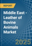 Middle East - Leather of Bovine Animals (Not Whole) - Market Analysis, Forecast, Size, Trends and Insights- Product Image