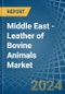 Middle East - Leather of Bovine Animals (Not Whole) - Market Analysis, Forecast, Size, Trends and Insights - Product Thumbnail Image