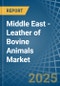 Middle East - Leather of Bovine Animals (Not Whole) - Market Analysis, Forecast, Size, Trends and Insights - Product Thumbnail Image