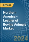 Northern America - Leather of Bovine Animals (Not Whole) - Market Analysis, Forecast, Size, Trends and Insights- Product Image