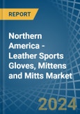 Northern America - Leather Sports Gloves, Mittens and Mitts - Market Analysis, Forecast, Size, Trends and Insights- Product Image