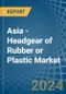 Asia - Headgear of Rubber or Plastic - Market Analysis, Forecast, Size, Trends and Insights - Product Image
