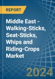 Middle East - Walking-Sticks, Seat-Sticks, Whips and Riding-Crops - Market Analysis, Forecast, Size, Trends and Insights- Product Image