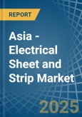 Asia - Electrical Sheet and Strip - Market Analysis, Forecast, Size, Trends and Insights- Product Image