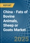 China - Fats of Bovine Animals, Sheep or Goats - Market Analysis, Forecast, Size, Trends and Insights - Product Thumbnail Image