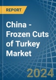 China - Frozen Cuts of Turkey - Market Analysis, Forecast, Size, Trends and Insights- Product Image