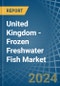 United Kingdom - Frozen Freshwater Fish - Market Analysis, Forecast, Size, Trends and Insights - Product Thumbnail Image