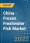 China - Frozen Freshwater Fish - Market Analysis, Forecast, Size, Trends and Insights - Product Thumbnail Image