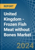 United Kingdom - Frozen Fish Meat without Bones (Excluding Fillets) - Market Analysis, Forecast, Size, Trends and Insights- Product Image