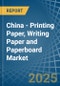 China - Printing Paper, Writing Paper and Paperboard - Market Analysis, Forecast, Size, Trends and Insights - Product Image