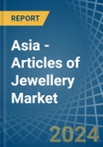 Asia - Articles of Jewellery - Market Analysis, Forecast, Size, Trends and Insights- Product Image