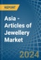 Asia - Articles of Jewellery - Market Analysis, Forecast, Size, Trends and Insights - Product Image