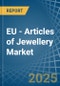 EU - Articles of Jewellery - Market Analysis, Forecast, Size, Trends and Insights - Product Thumbnail Image