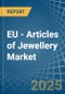 EU - Articles of Jewellery - Market Analysis, Forecast, Size, Trends and Insights - Product Image