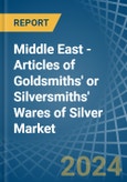 Middle East - Articles of Goldsmiths' or Silversmiths' Wares of Silver - Market Analysis, Forecast, Size, Trends and Insights- Product Image
