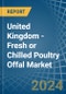 United Kingdom - Fresh or Chilled Poultry Offal - Market Analysis, Forecast, Size, Trends and Insights - Product Thumbnail Image