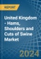 United Kingdom - Hams, Shoulders and Cuts of Swine (Salted, in Brine, Dried or Smoked) - Market Analysis, Forecast, Size, Trends and insights - Product Thumbnail Image