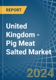 United Kingdom - Pig Meat Salted (Salted, in Brine, Dried or Smoked) - Market Analysis, Forecast, Size, Trends and insights- Product Image